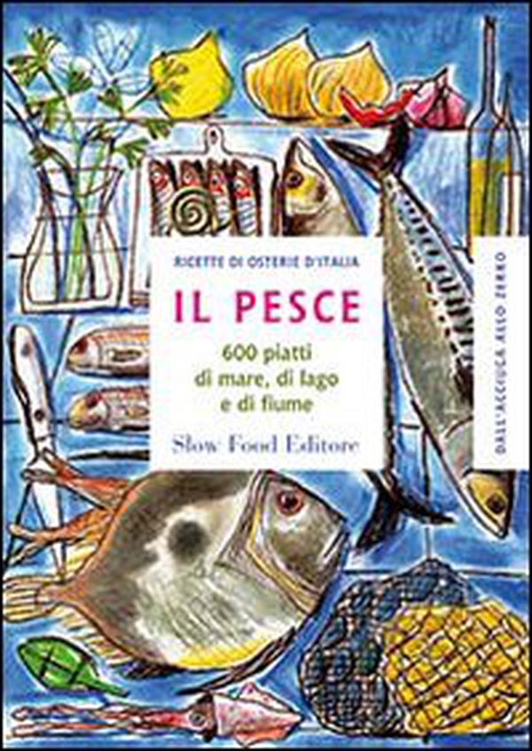 Il pesce. 600 piatti di mare, di lago e di fiume - Librerie.coop Il pesce. 600 piatti di mare, di lago e di fiume - Librerie.coop