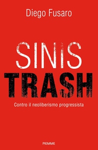 Sinistrash. Contro il neoliberalismo progressista - Librerie.coop