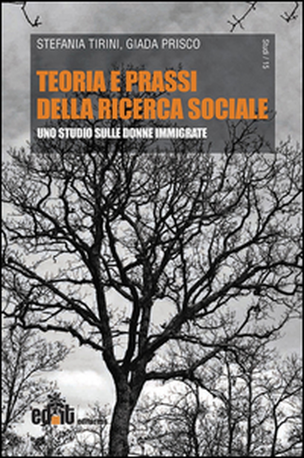 Teoria e prassi della ricerca sociale. Uno studio sulle donne immigrate - Librerie.coop