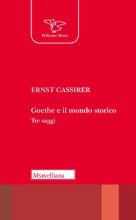 Goethe e il mondo storico. Tre saggi - Librerie.coop Goethe e il mondo storico. Tre saggi - Librerie.coop