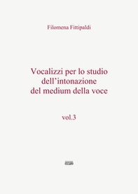 Vocalizzi per lo studio dell'intonazione del medium della voce - Librerie.coop Vocalizzi per lo studio dell'intonazione del medium della voce - Librerie.coop