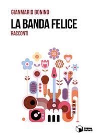 La banda felice. Racconti - Librerie.coop La banda felice. Racconti - Librerie.coop