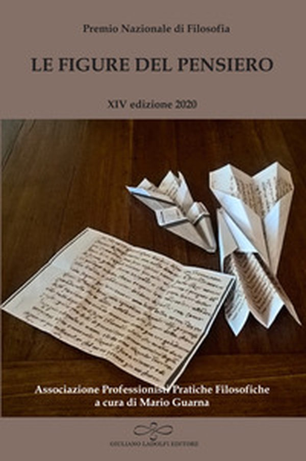 Le figure del pensiero. XIV premio nazionale di filosofia edizione 2020. Associazione professionisti pratiche filosofiche - Librerie.coop Le figure del pensiero. XIV premio nazionale di filosofia edizione 2020. Associazione professionisti pratiche filosofiche - Librerie.coop
