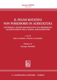 Il pegno rotativo non possessorio in agricoltura. Fattispecie e ipotesi ricostruttive con riferimento all'applicazione nella filiera agroalimentare - Librerie.coop Il pegno rotativo non possessorio in agricoltura. Fattispecie e ipotesi ricostruttive con riferimento all'applicazione nella filiera agroalimentare - Librerie.coop