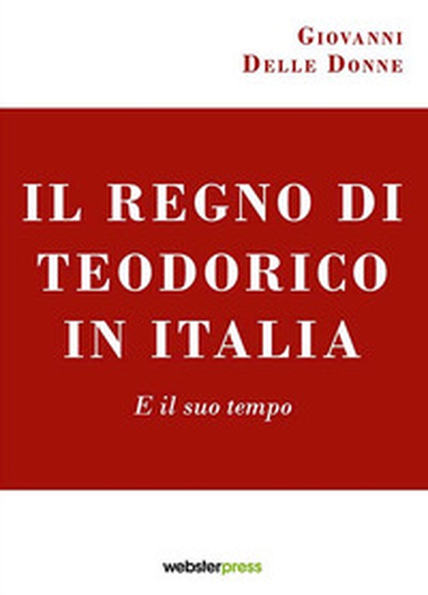 Il regno di Teodorico in Italia. E il suo tempo - Librerie.coop Il regno di Teodorico in Italia. E il suo tempo - Librerie.coop