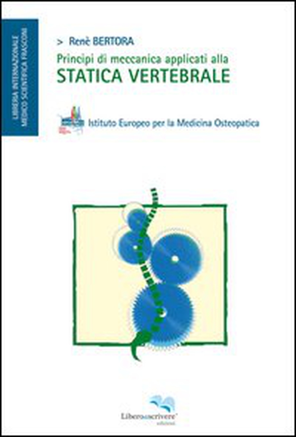 Principi di meccanica applicati alla statica vertebrale - Librerie.coop Principi di meccanica applicati alla statica vertebrale - Librerie.coop