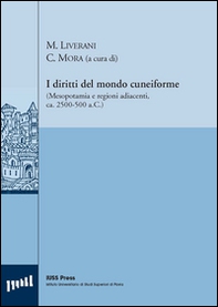 I diritti del mondo cuneiforme. (Mesopotamia e regioni adiacenti, ca. 2500-500 a.C.). Ediz. italiana e inglese - Librerie.coop