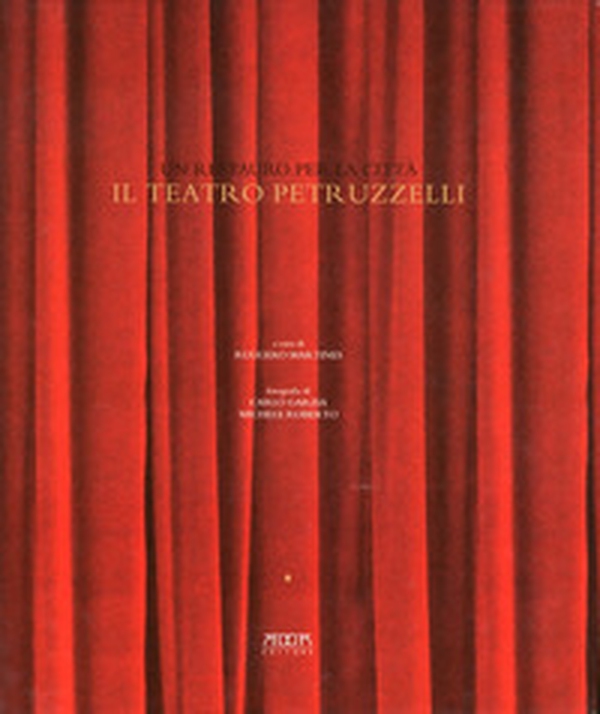 Il teatro Petruzzelli. Un restauro per la città - Librerie.coop Il teatro Petruzzelli. Un restauro per la città - Librerie.coop