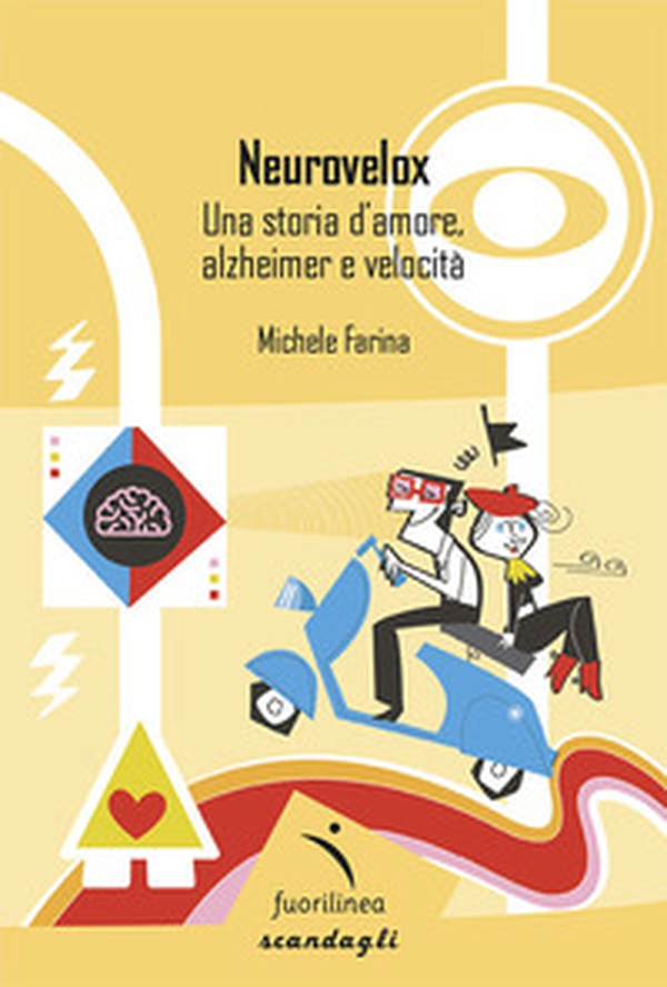 Neurovelox. Una storia d'amore, alzheimer e velocità - Librerie.coop Neurovelox. Una storia d'amore, alzheimer e velocità - Librerie.coop