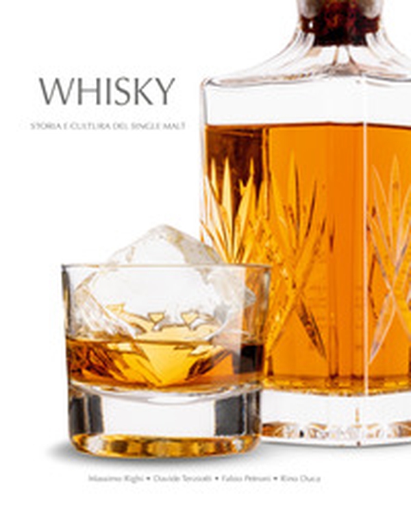 Whisky. Storia e cultura del single malt - Librerie.coop Whisky. Storia e cultura del single malt - Librerie.coop