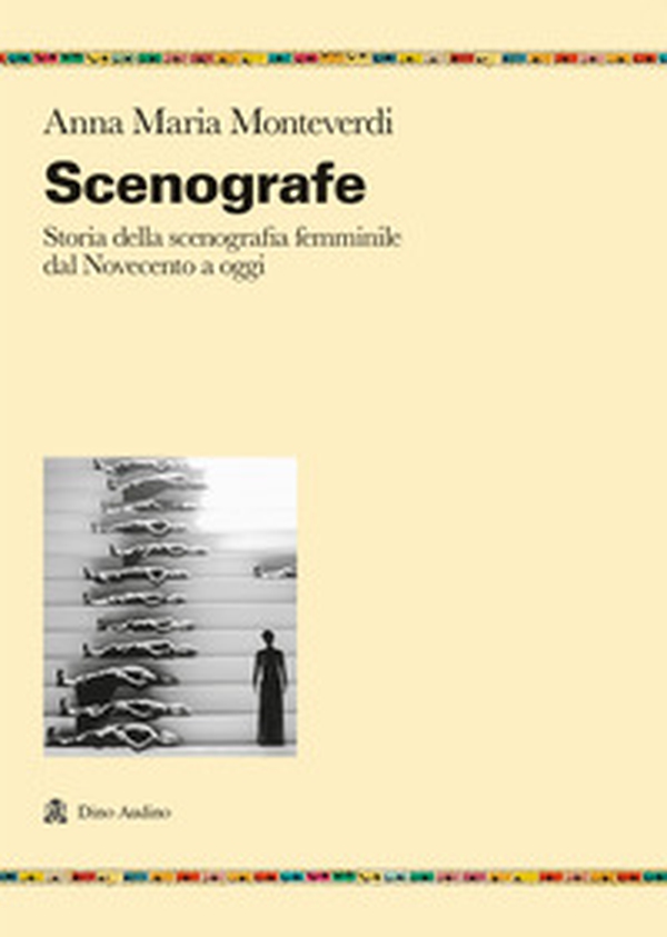 Scenografe. Storia della scenografia femminile dal Novecento a oggi - Librerie.coop Scenografe. Storia della scenografia femminile dal Novecento a oggi - Librerie.coop