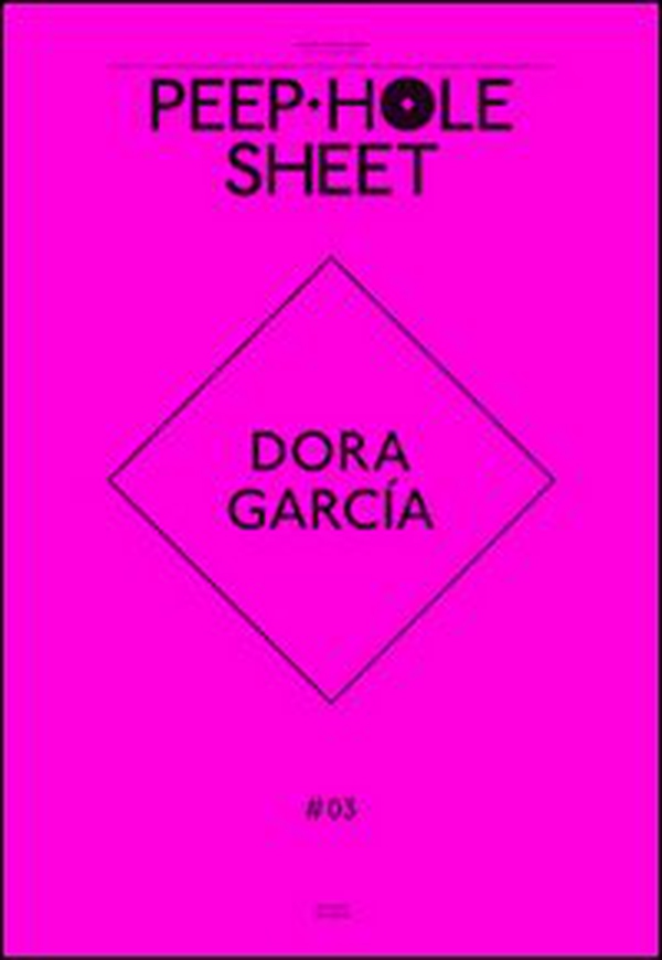 Dora García. Peep-Hole Sheet - Vol. 3 - Librerie.coop Dora García. Peep-Hole Sheet - Vol. 3 - Librerie.coop
