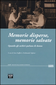 Memorie disperse memorie salvate. Quando gli archivi parlano di donne - Librerie.coop