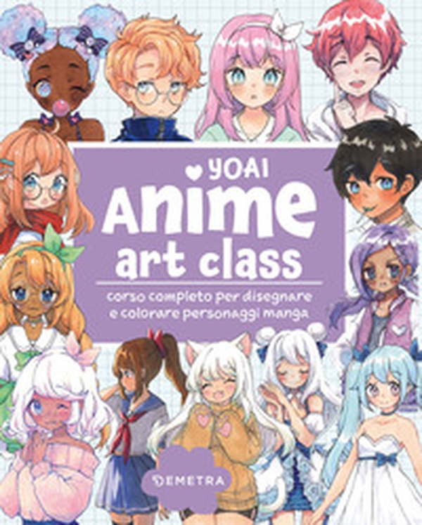 Anime art class. Corso completo per disegnare e colorare personaggi manga - Librerie.coop Anime art class. Corso completo per disegnare e colorare personaggi manga - Librerie.coop