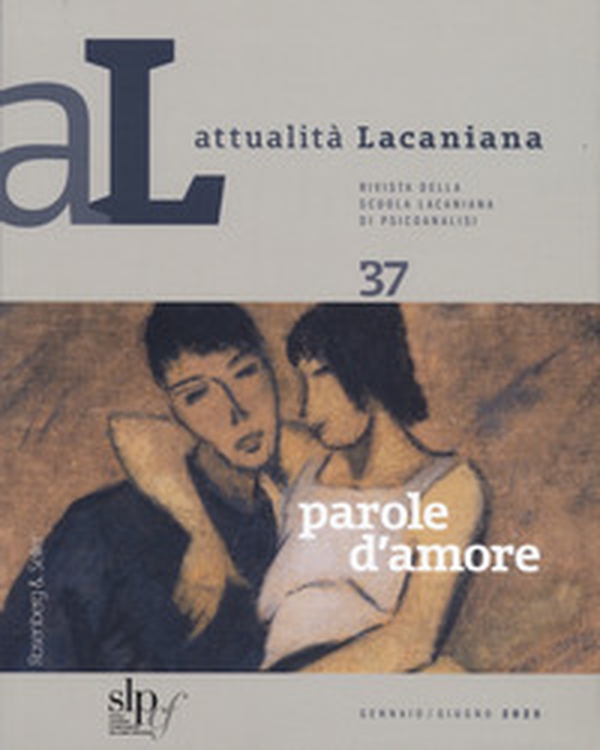 Attualità lacaniana. Rivista della Scuola Lacaniana di Psicoanalisi - Vol. 37 - Librerie.coop Attualità lacaniana. Rivista della Scuola Lacaniana di Psicoanalisi - Vol. 37 - Librerie.coop