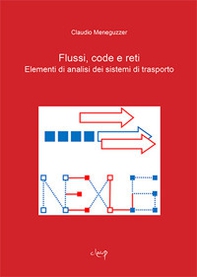Flussi, code e reti. Elementi di analisi dei sistemi di trasporto - Librerie.coop Flussi, code e reti. Elementi di analisi dei sistemi di trasporto - Librerie.coop