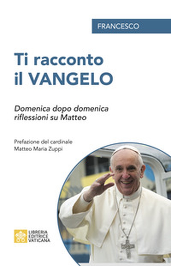 Ti racconto il Vangelo. Domenica dopo domenica, riflessioni su Matteo - Librerie.coop Ti racconto il Vangelo. Domenica dopo domenica, riflessioni su Matteo - Librerie.coop