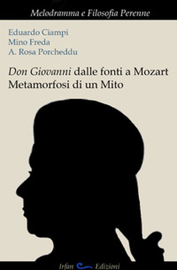Don Giovanni dalle fonti a Mozart. Metamorfosi di un mito - Librerie.coop Don Giovanni dalle fonti a Mozart. Metamorfosi di un mito - Librerie.coop