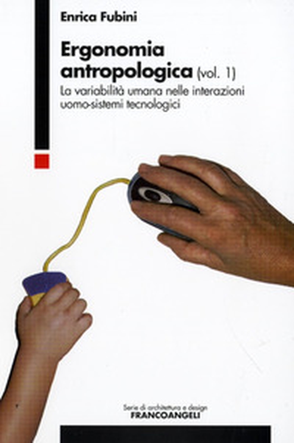 Ergonomia antropologica - Vol. 1 - Librerie.coop Ergonomia antropologica - Vol. 1 - Librerie.coop