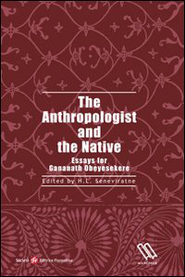 The anthropologist and the native. Essay for gananath obeyesekere - Librerie.coop The anthropologist and the native. Essay for gananath obeyesekere - Librerie.coop