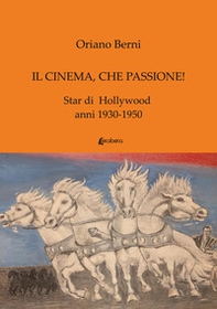 Il cinema, che passione! Star di Hollywood anni 1930-1950 - Librerie.coop