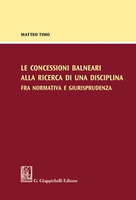 Le concessioni balneari alla ricerca di una disciplina fra normativa e giurisprudenza - Librerie.coop Le concessioni balneari alla ricerca di una disciplina fra normativa e giurisprudenza - Librerie.coop