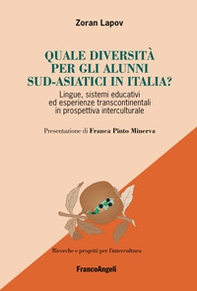 Quale diversità per gli alunni sud-asiatici in Italia? Lingue, sistemi educativi ed esperienze transcontinentali in prospettiva interculturale - Librerie.coop
