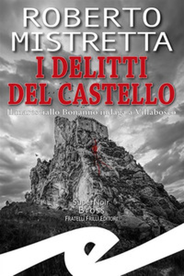 I delitti del castello. Il maresciallo Bonanno indaga a Villabosco - Librerie.coop I delitti del castello. Il maresciallo Bonanno indaga a Villabosco - Librerie.coop