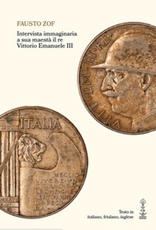 Intervista immaginaria a sua maestà il re Vittorio Emanuele III - Librerie.coop
