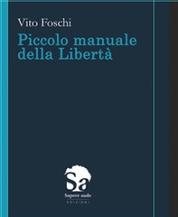 Piccolo manuale della libertà - Librerie.coop Piccolo manuale della libertà - Librerie.coop