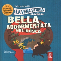 La vera storia della bella addormentata nel bosco - Librerie.coop