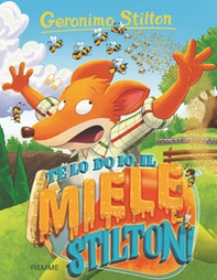Te lo do io il miele, Stilton! - Librerie.coop Te lo do io il miele, Stilton! - Librerie.coop