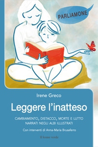 Leggere l'inatteso. Cambiamento, distacco, morte e lutto narrati negli albi illustrati - Librerie.coop