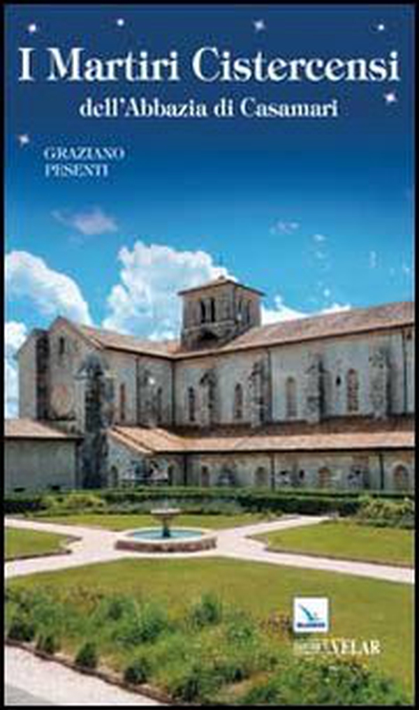 I martiri cistercensi dell'abbazia di Casamari - Librerie.coop I martiri cistercensi dell'abbazia di Casamari - Librerie.coop