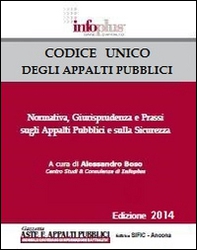 Codice unico degli appalti pubblici. Normativa, giurisprudenza e prassi sugli appalti pubblici - Librerie.coop
