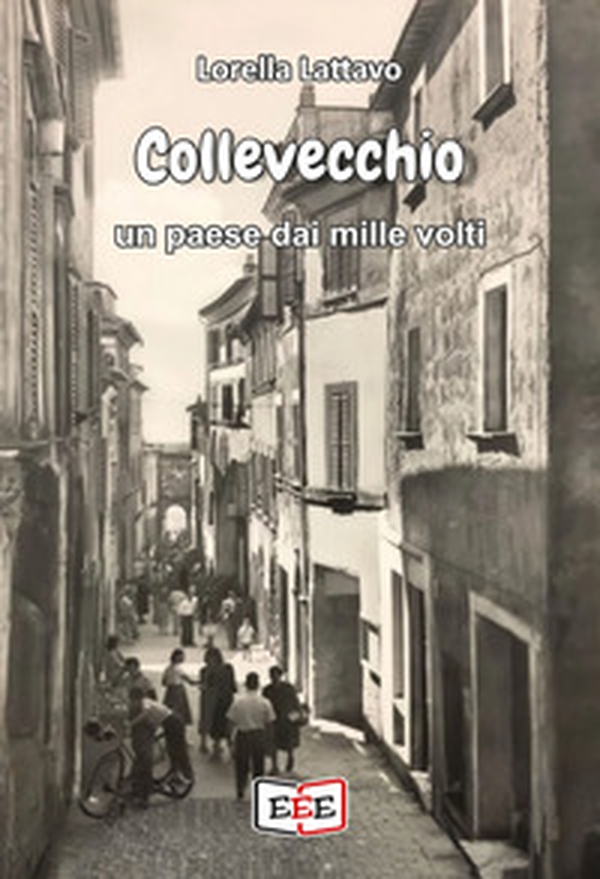 Collevecchio. Un paese dai mille volti - Librerie.coop