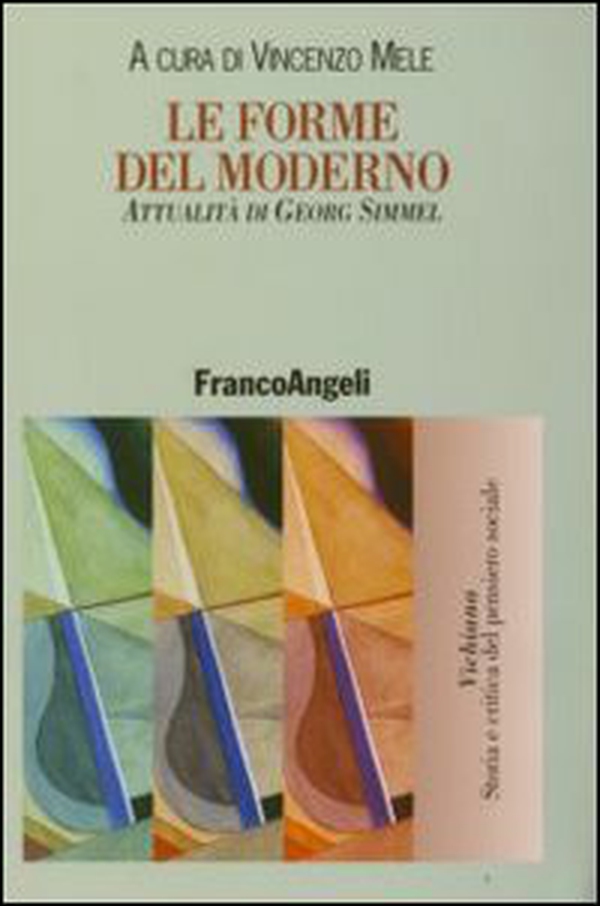 Le forme del modermo. Attualità di Georg Simmel - Librerie.coop Le forme del modermo. Attualità di Georg Simmel - Librerie.coop