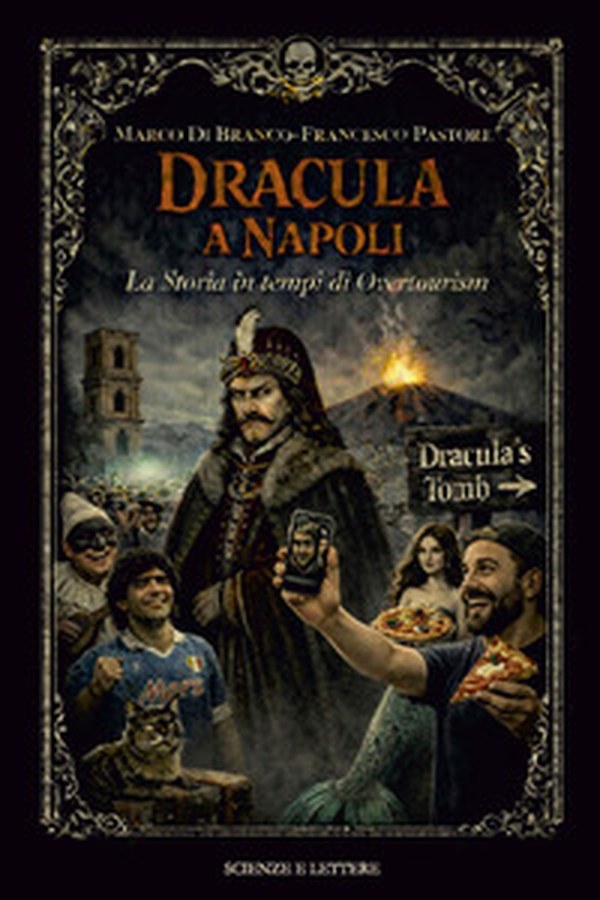 Dracula a Napoli. La storia in tempi di overtourism - Librerie.coop