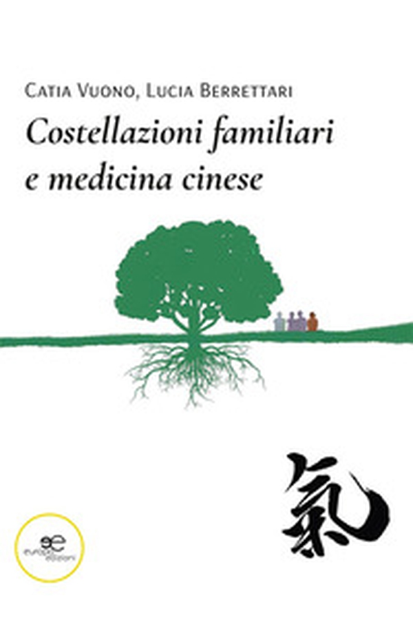 Costellazioni familiari e medicina cinese - Librerie.coop Costellazioni familiari e medicina cinese - Librerie.coop