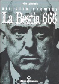 Aleister Crowley. La bestia 666 - Librerie.coop