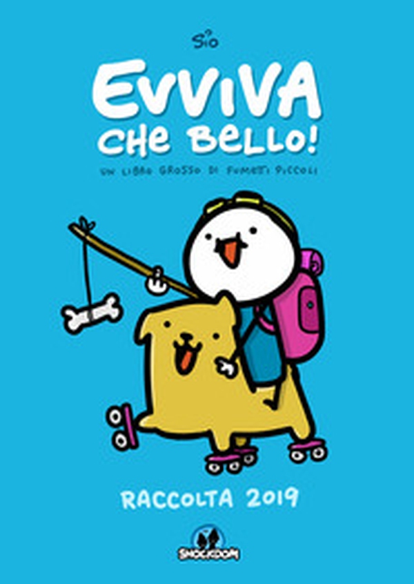 Evviva che bello! Un libro grosso di fumetti piccoli. Raccolta 2019 - Librerie.coop Evviva che bello! Un libro grosso di fumetti piccoli. Raccolta 2019 - Librerie.coop