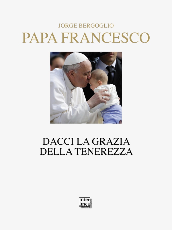 Dacci la grazia della tenerezza - Librerie.coop Dacci la grazia della tenerezza - Librerie.coop