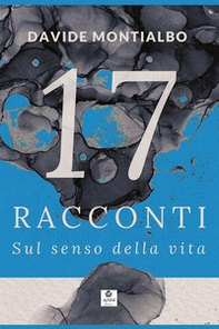 17 racconti sul senso della vita - Librerie.coop