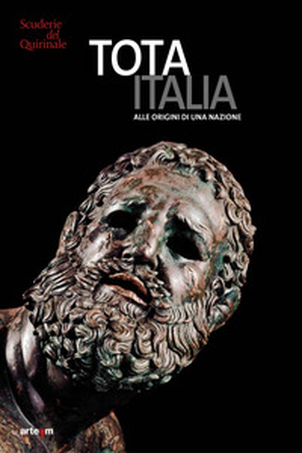 Tota Italia. Alle origini di una nazione. IV secolo a.C.-I secolo d.C. - Librerie.coop Tota Italia. Alle origini di una nazione. IV secolo a.C.-I secolo d.C. - Librerie.coop