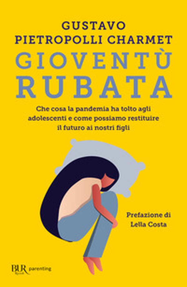 Gioventù rubata. Che cosa la pandemia ha tolto agli adolescenti e come possiamo restituire il futuro ai nostri figli - Librerie.coop Gioventù rubata. Che cosa la pandemia ha tolto agli adolescenti e come possiamo restituire il futuro ai nostri figli - Librerie.coop
