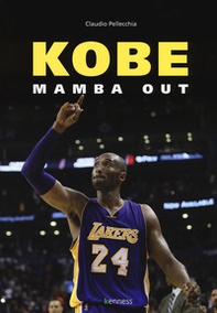 Kobe. Mamba out - Librerie.coop