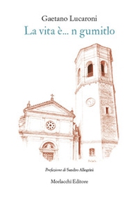 La vita è... n gumitlo. Testo perugino - Librerie.coop