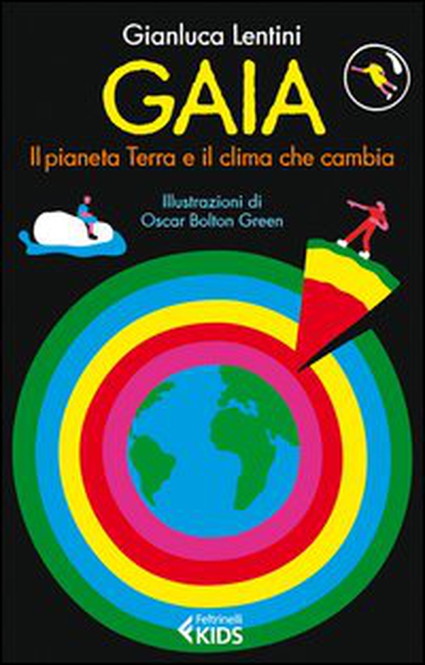 Gaia. Il pianeta Terra e il clima che cambia - Librerie.coop Gaia. Il pianeta Terra e il clima che cambia - Librerie.coop