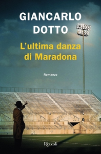 L'ultima danza di Maradona - Librerie.coop L'ultima danza di Maradona - Librerie.coop