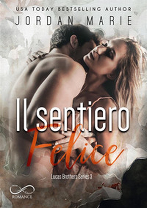 Il sentiero felice. Lucas brothers series - Vol. 3 - Librerie.coop Il sentiero felice. Lucas brothers series - Vol. 3 - Librerie.coop